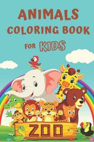 Cover of Animals Coloring Book for Kids Zoo
