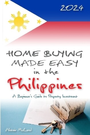 Cover of Home Buying Made Easy in the Philippines