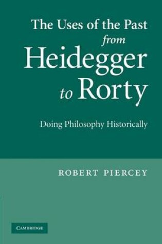 Cover of The Uses of the Past from Heidegger to Rorty