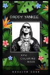 Book cover for Daddy Yankee Epic Coloring Book