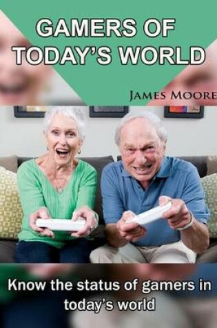 Cover of Gamers of Today?s World