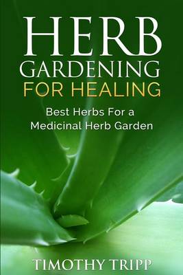 Cover of Herb Gardening For Healing