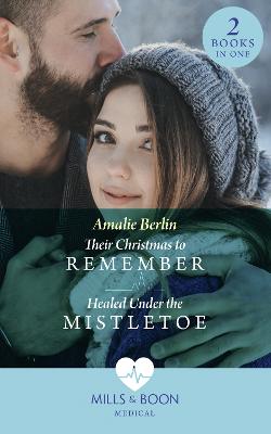 Book cover for Their Christmas To Remember / Healed Under The Mistletoe