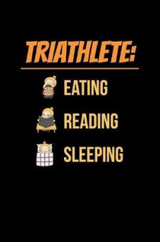 Cover of Triathlete Eating Reading Sleeping