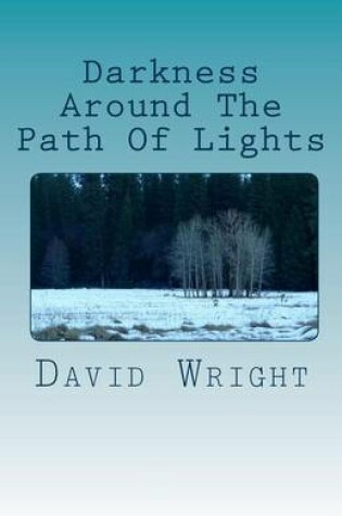 Cover of Darkness Around The Path Of Lights