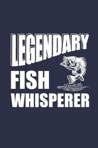 Cover of Legendary Fish Whisperer