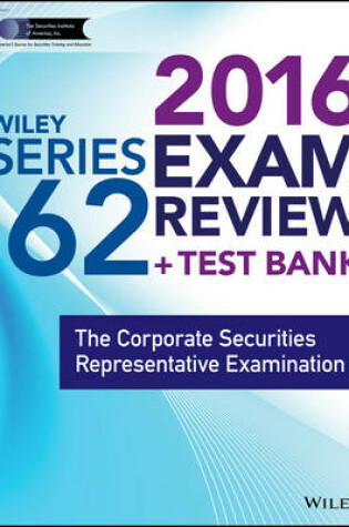 Cover of Wiley Series 62 Exam Review 2016 + Test Bank