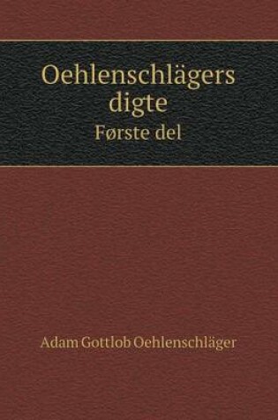 Cover of Oehlenschlägers digte Første del