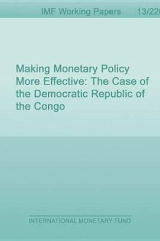 Cover of Making Monetary Policy More Effective: The Case of the Democratic Republic of the Congo