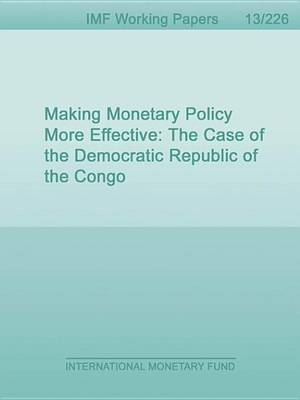 Book cover for Making Monetary Policy More Effective: The Case of the Democratic Republic of the Congo