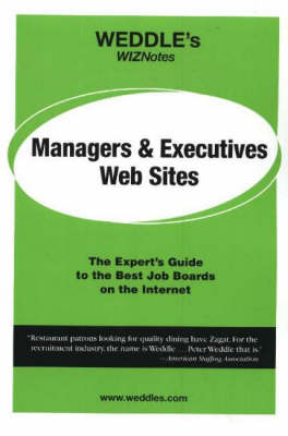 Book cover for WEDDLE's WizNotes -- Managers & Executives Web Sites