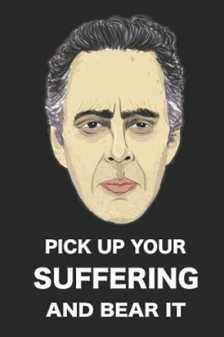 Cover of Jordan Peterson Pick Up Your Suffering and Bear It