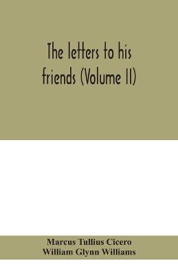 Book cover for The letters to his friends (Volume II)