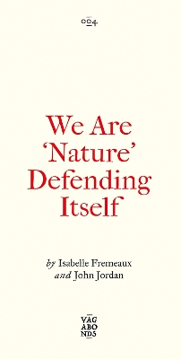 Book cover for We Are 'Nature' Defending Itself