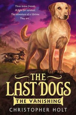 Cover of The Last Dogs: The Vanishing