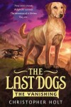 Book cover for The Last Dogs: The Vanishing