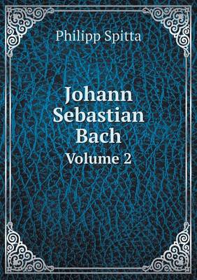 Book cover for Johann Sebastian Bach Volume 2