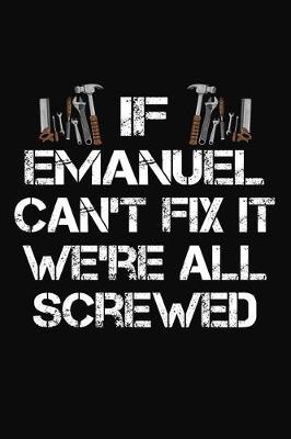 Book cover for If Emanuel Can't Fix It We're All Screwed