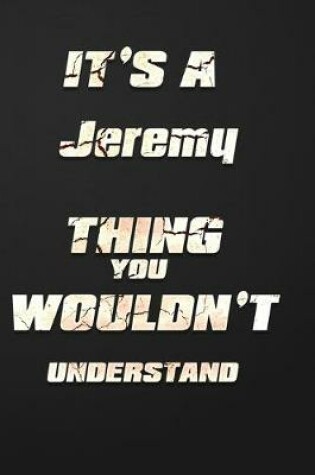 Cover of It's a Jeremy Thing You Wouldn't Understand