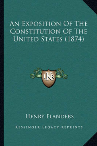 Cover of An Exposition of the Constitution of the United States (1874)