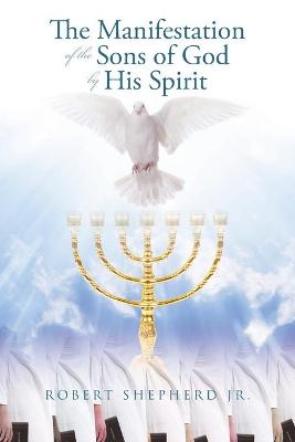 Book cover for The Manifestation of the Sons of God by His Spirit