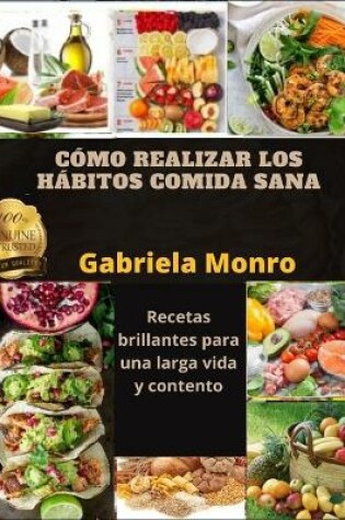 Cover of Cómo Realizar Los Hábitos Comida Sana