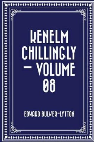 Cover of Kenelm Chillingly - Volume 08
