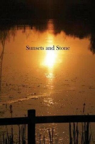 Cover of Sunsets and Stone