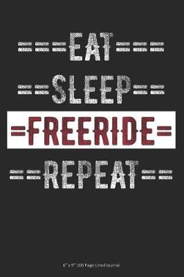 Book cover for Eat Sleep Freeride Repeat