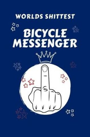 Cover of Worlds Shittest Bicycle Messenger