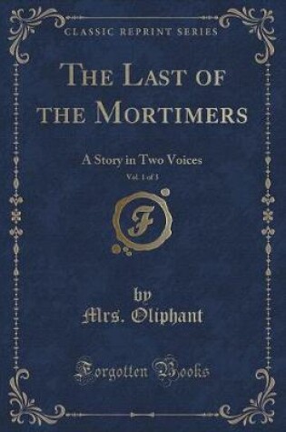 Cover of The Last of the Mortimers, Vol. 1 of 3