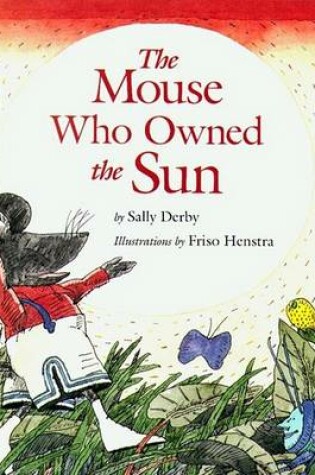 Cover of The Mouse Who Owned the Sun