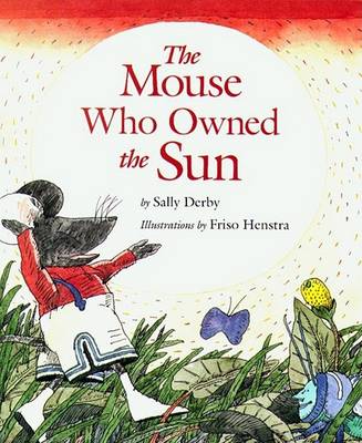 Book cover for The Mouse Who Owned the Sun