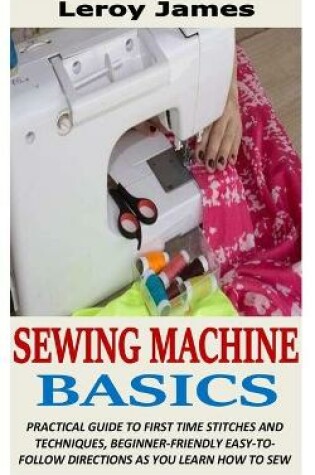 Cover of Sewing Machine Basics