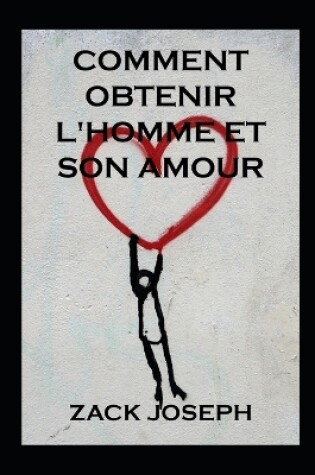 Cover of Comment Obtenir l'Homme Et Son Amour