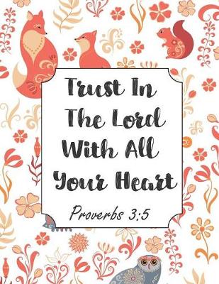 Book cover for Trust In The Lord With All Your Heart Proverbs 3
