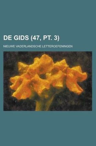 Cover of de Gids; Nieuwe Vaderlandsche Letteroefeningen (47, PT. 3)