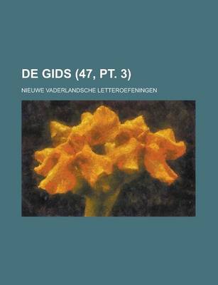 Book cover for de Gids; Nieuwe Vaderlandsche Letteroefeningen (47, PT. 3)