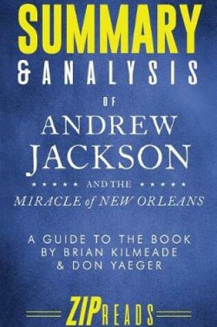 Cover of Summary & Analysis of Andrew Jackson and the Miracle of New Orleans