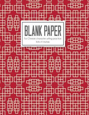 Book cover for Blank Paper for Chinese Character Writing Practice 8.5 X 11 Inches