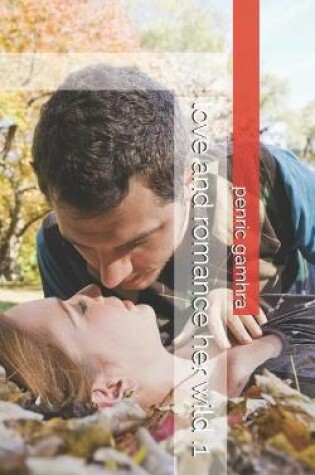 Cover of love and romance her wild .1