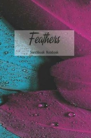 Cover of Feathers Sketchbook Notebook
