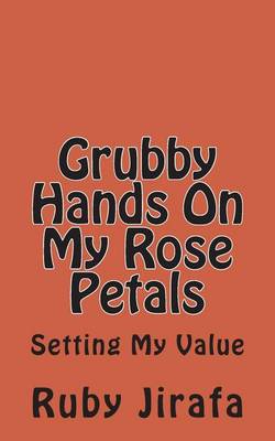 Book cover for Grubby Hands On My Rose Petals