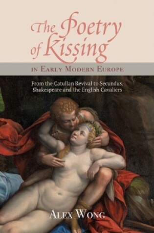 Cover of The Poetry of Kissing in Early Modern Europe
