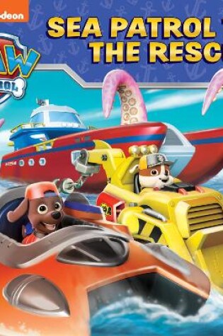 Cover of PAW Patrol Sea Patrol To The Rescue Picture Book