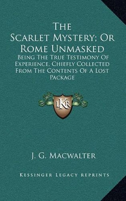 Book cover for The Scarlet Mystery; Or Rome Unmasked