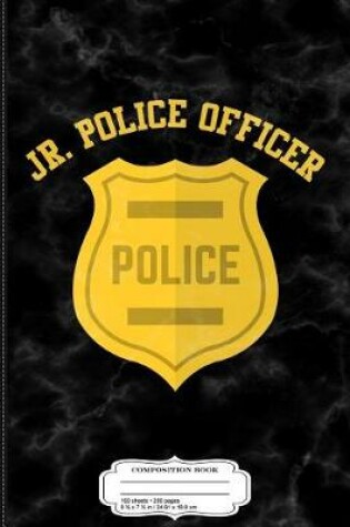 Cover of Kids Jr. Police Officer Composition Notebook