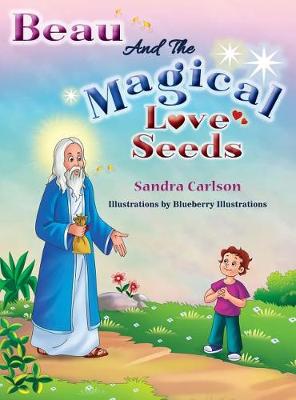 Cover of Beau And The Magical Love Seeds