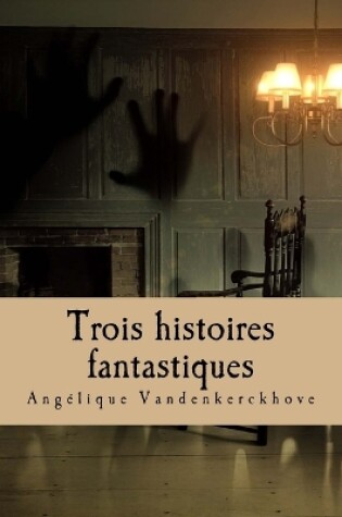 Cover of Trois histoires fantastiques