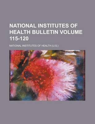 Book cover for National Institutes of Health Bulletin Volume 115-120